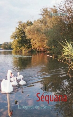 Bertrand.pt - Séquana ; La Légende De La Seine