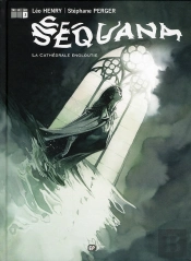 Sequana T.3 ; La Cathédrale Engloutie