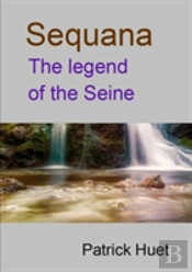 Sequana The Legend Of The Seine