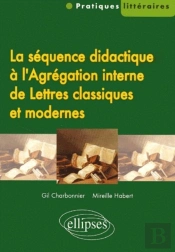 Séquence Didactique À L'Agrégation Interne De Lettres Classiques Et Modernes (La)