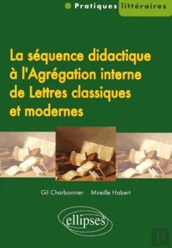 Bertrand.pt - Séquence Didactique À L'Agrégation Interne De Lettres Classiques Et Modernes (La)