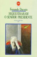 Sequestraram o Senhor Presidente