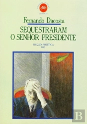 Sequestraram o Senhor Presidente