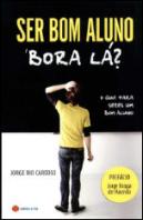 Ser Bom Aluno, Bora Lá?