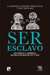 Ser Esclavo En África Y América En Los Siglos Xv Al Xix