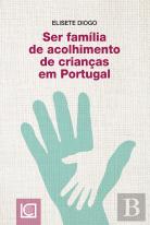 Ser Família de Acolhimento de Crianças em Portugal