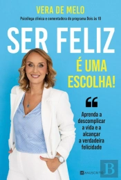 Ser Feliz é Uma Escolha