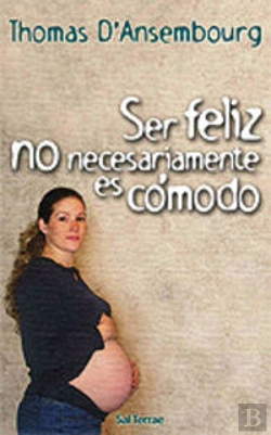 Bertrand.pt - Ser Feliz No Necesariamente Es Cómodo