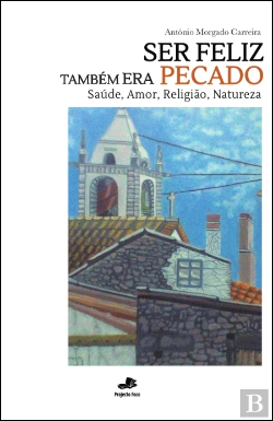 Bertrand.pt - Ser Feliz Também Era Pecado
