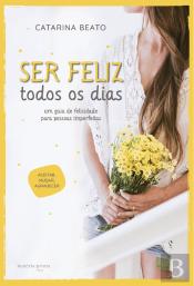 Ser Feliz Todos os Dias