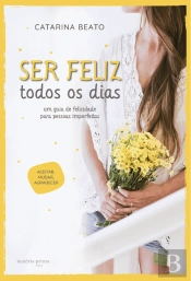 Ser Feliz Todos os Dias