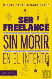 Ser Freelance Sin Morir En El Intento