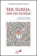 Ser Igreja, Ser na Igreja