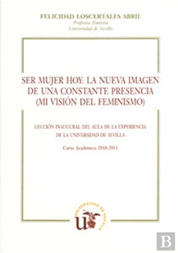 Bertrand.pt - Ser Mujer Hoy: La Nueva Imagen De Una Constante Presencia (Mi Visión Del Feminismo)
