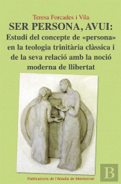 Ser Persona, Avui: Estudi Del Concepte De 'Persona' En La Teologia Trinitària Clàssica I De La Seva