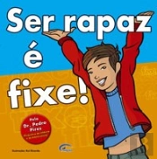 Ser Rapaz é Fixe!