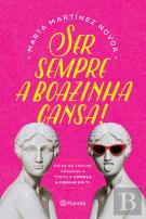 Ser Sempre a Boazinha Cansa!