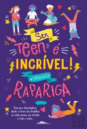 Ser Teen é Incrível! Rapariga