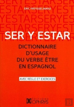 Bertrand.pt - Ser Y Estar ; Dictionnaire D'Usage Du Verbe Être En Espagnol