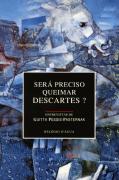 Será Preciso Queimar Descartes?