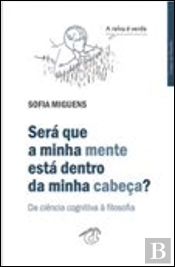 Será que a Minha Mente está Dentro da Minha Cabeça?