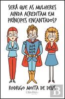 Será Que as Mulheres Ainda Acreditam em Príncipes Encantados?
