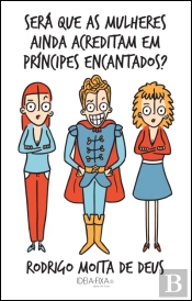 Será Que as Mulheres Ainda Acreditam em Príncipes Encantados?