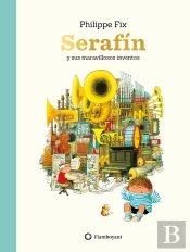 Serafín Y Sus Maravillosos Inventos