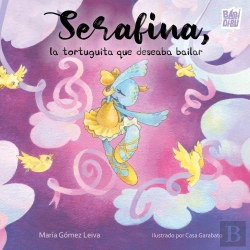 Bertrand.pt - Serafina, La Tortuguita Que Deseaba Bailar