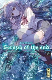 Seraph Of The End - Roman, Tome 6