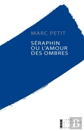 Séraphin Ou L'Amour Des Ombres