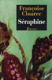 Seraphine. La Vie Revee De Seraphine De Senlis