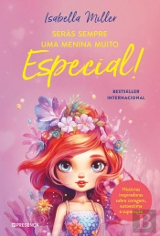 Serás Sempre Uma Menina Muito Especial!