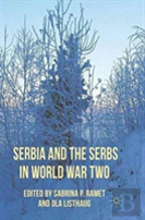 Serbia And The Serbs In World War Two