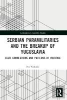 Serbian Paramilitaries And The Breakup Of Yugoslavia