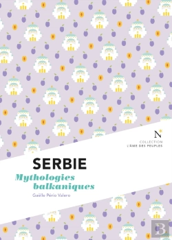 Bertrand.pt - Serbie : Mythologies Balkaniques