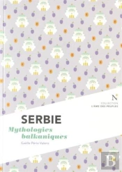 Serbie ; Mythologies Balkaniques