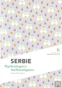 Bertrand.pt - Serbie ; Mythologies Balkaniques