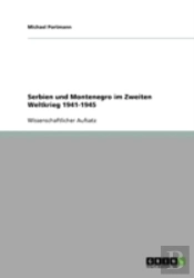 Serbien Und Montenegro Im Zweiten Weltkrieg 1941-1945
