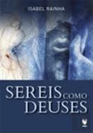 Sereis como Deuses