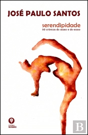 Serendipidade – 50 Crónicas do Acaso e do Ocaso