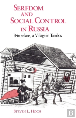 Bertrand.pt - Serfdom And Social Control In Russia