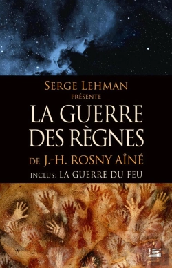 Bertrand.pt - Serge Lehman Présente : La Guerre Des Règnes ; La Guerre Du Feu