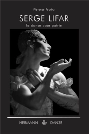 Serge Lifar, La Danse Pour Patrie