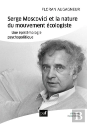Serge Moscovici Et La Nature Du Mouvement Écologiste : Une Épistemologie Psychopolitique