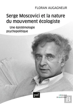Bertrand.pt - Serge Moscovici Et La Nature Du Mouvement Écologiste : Une Épistemologie Psychopolitique