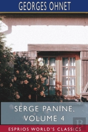 Serge Panine, Volume 4  Esprios Classics
