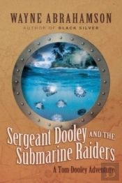 Sergeant Dooley And The Submarine Raiders