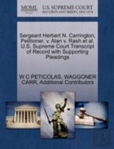 Sergeant Herbert N. Carrington, Petitioner, V. Alan V. Rash Et Al. U.S. Supreme Court Transcript Of Record With Supporting Pleadings