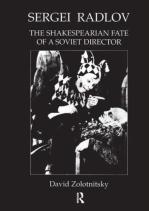 Sergei Radlov: The Shakespearian Fate Of A Soviet Director